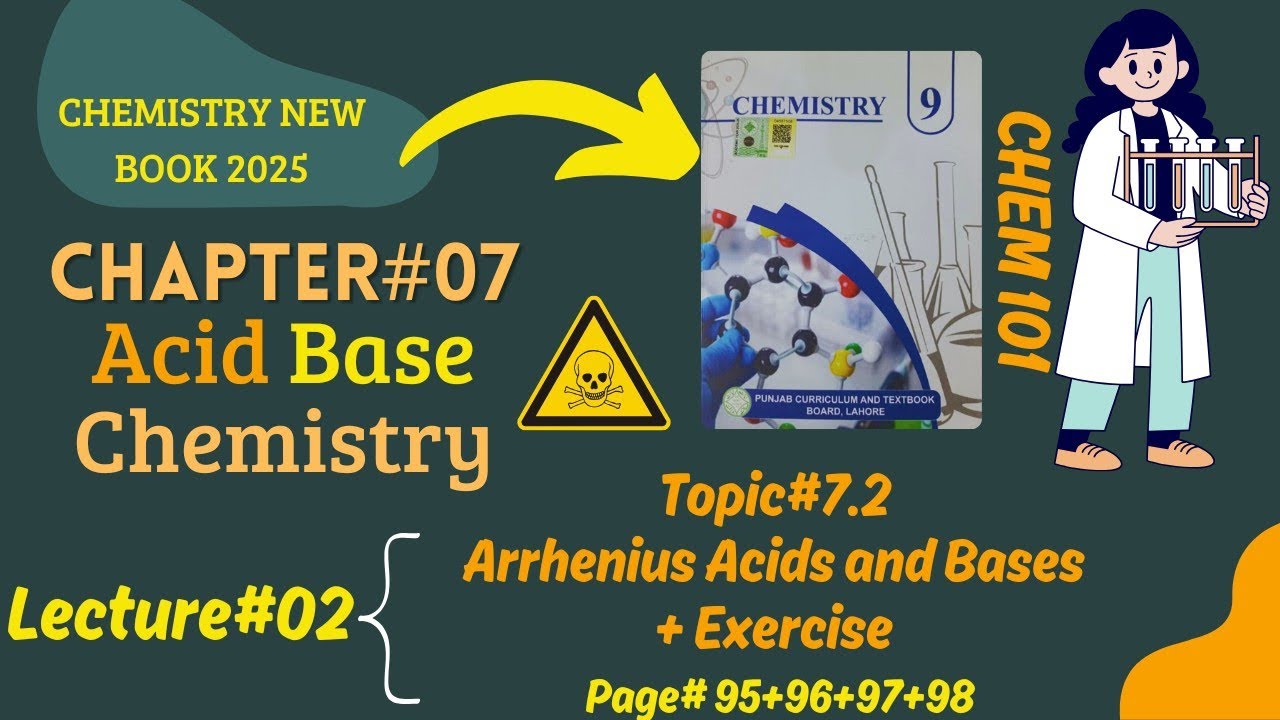 Chapter#7,9th Class Chemistry New Book 2025,Topic:7.2, Arrhenius Acids and Bases+Exercise