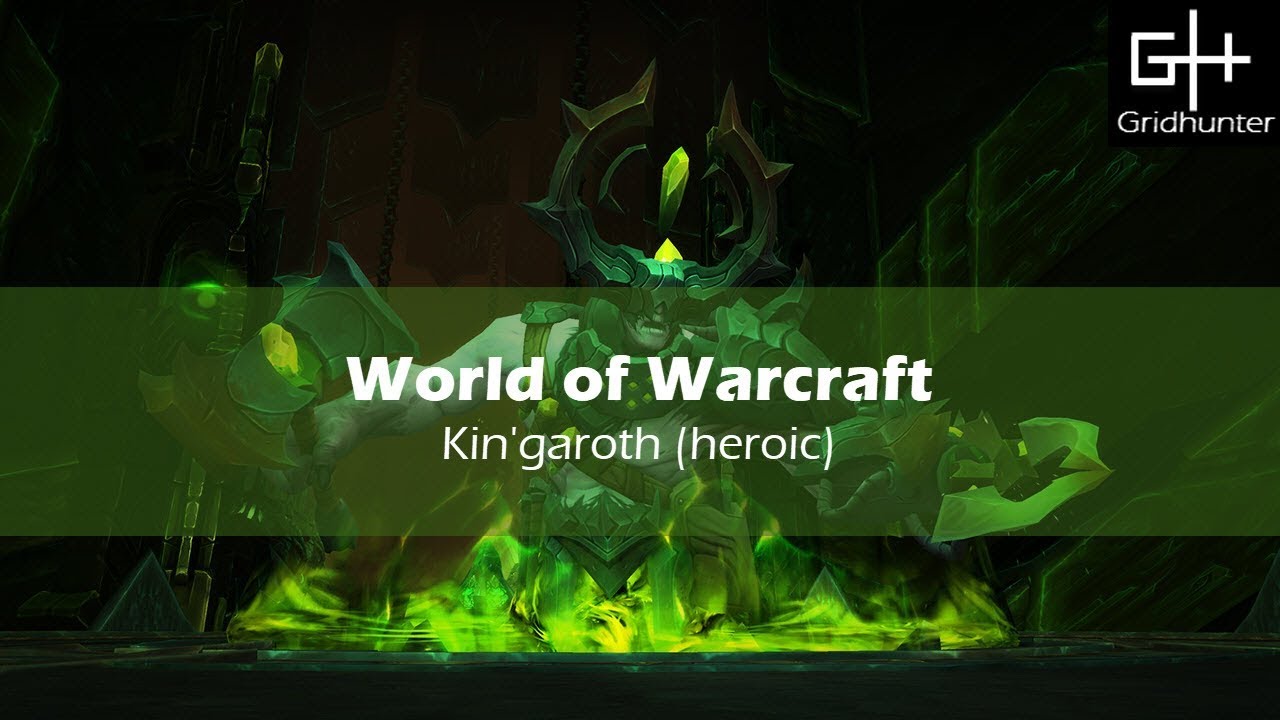 World of Warcraft - Kin'garoth (Heroic)