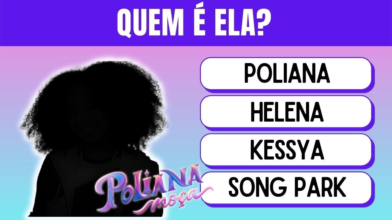 QUIZ POLIANA MOÇA: Você Consegue Acertar tudo? #4