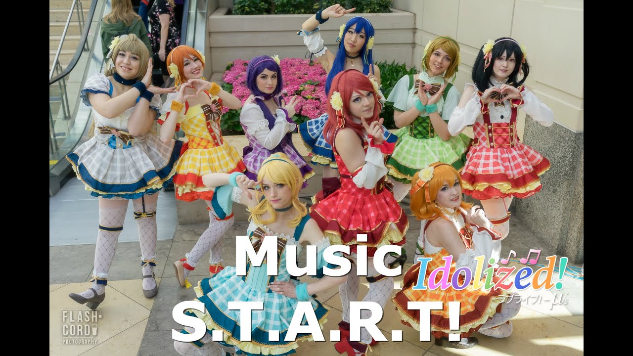 Music S.T.A.R.T! ~ Love Live! ~ ラブライブ！ ~ Cosplay Cover Dance