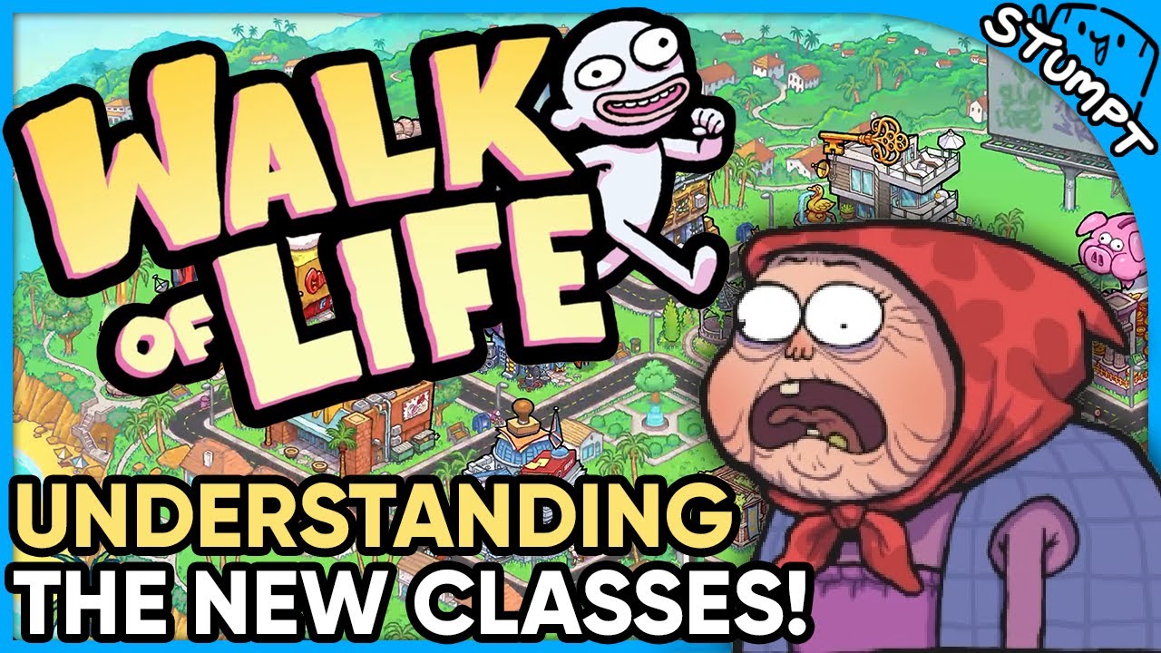 Understanding the New Classes! - Walk of Life