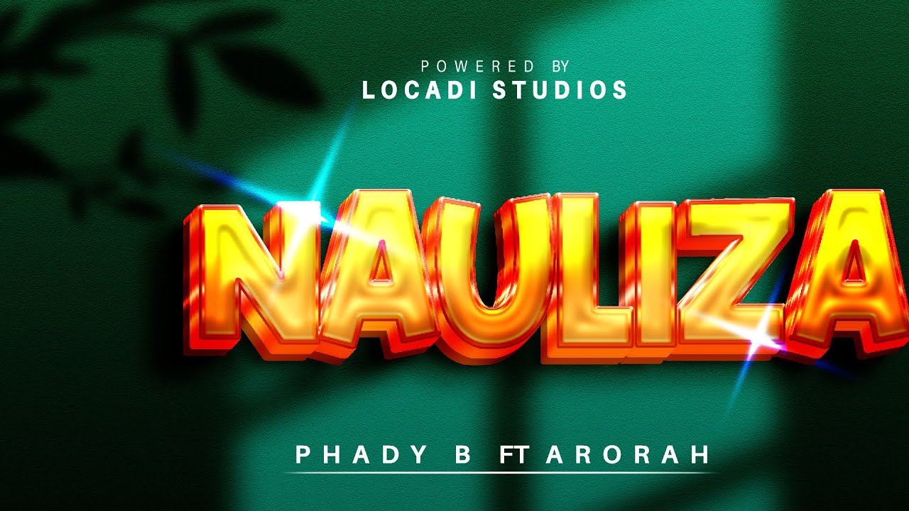PHADY B FT ARORAH - NAULIZA (OFFICIAL LYRIC VIDEO)