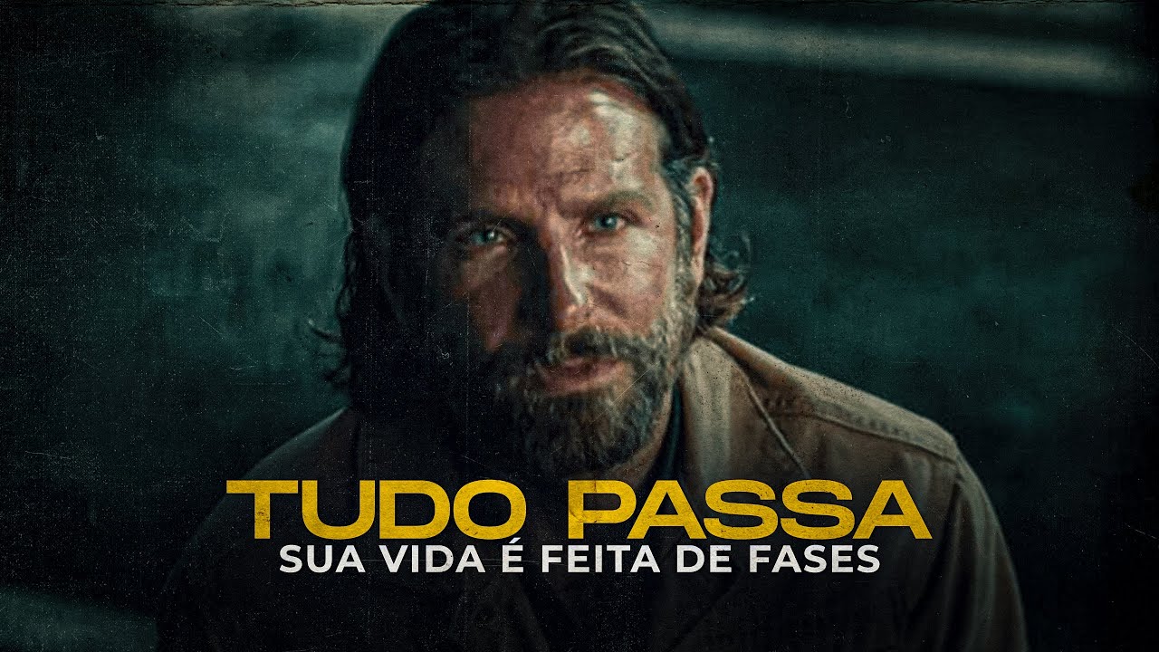 TUDO PASSA | Sua Vida é Feita de Fases (REFLEXÃO)