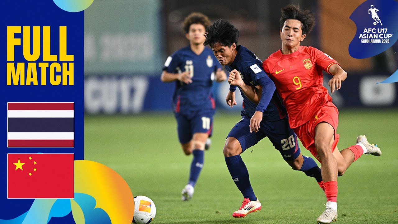 Thailand vs. China PR | Full Match | AFC U17 Asian Cup™ Saudi Arabia 2025