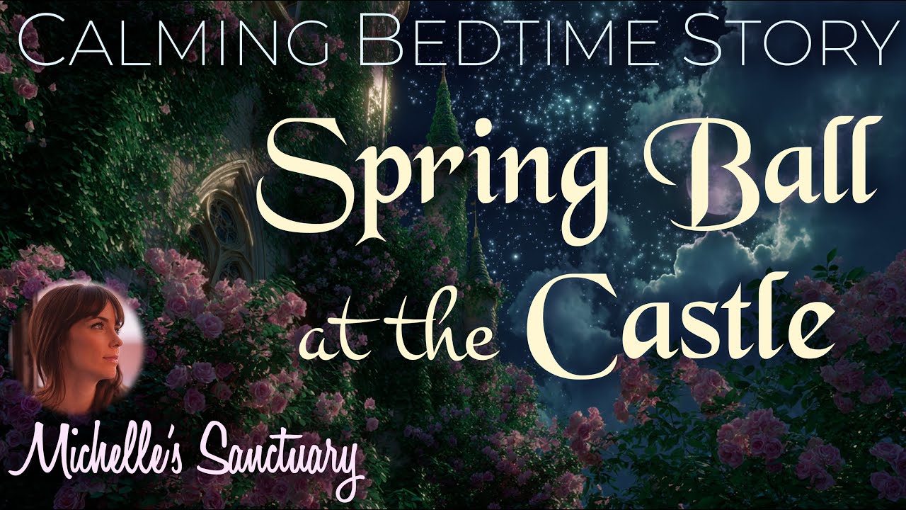 Spring Ball at the Castle: Immersive Bedtime Story for Grown-Ups | Deep Sleep & Calm
