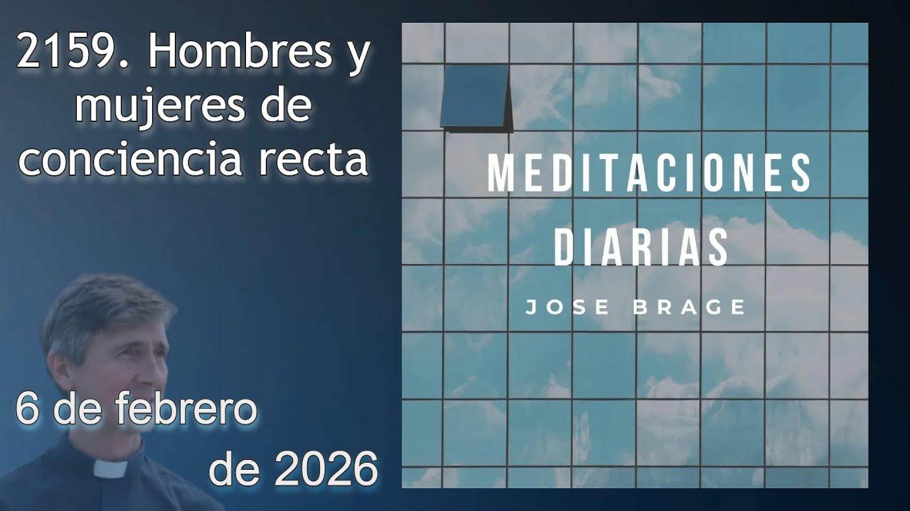 MEDITACI&Oacute;N de HOY VIERNES 6 FEBRERO 2026 | EVANGELIO DE HOY | DON JOS&Eacute; BRAGE | MEDITACIONES DIARIAS