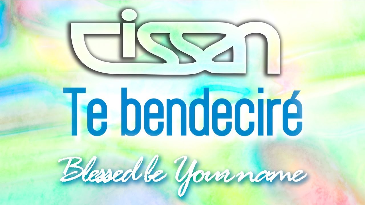 Te bendeciré (Lyric Video) - Blessed be Your name - Matt Redman (Traducción) por CISSAN