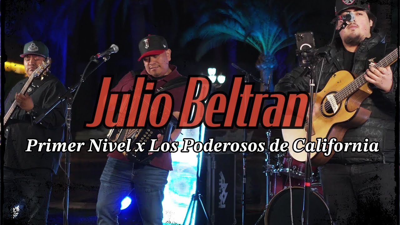 Primer Nivel x Los Poderosos de California - Julio Beltran