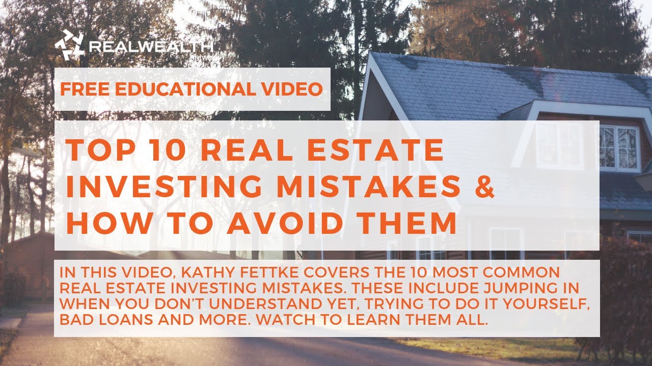 Top 10 Real Estate Investing Mistakes & How To Avoid Them