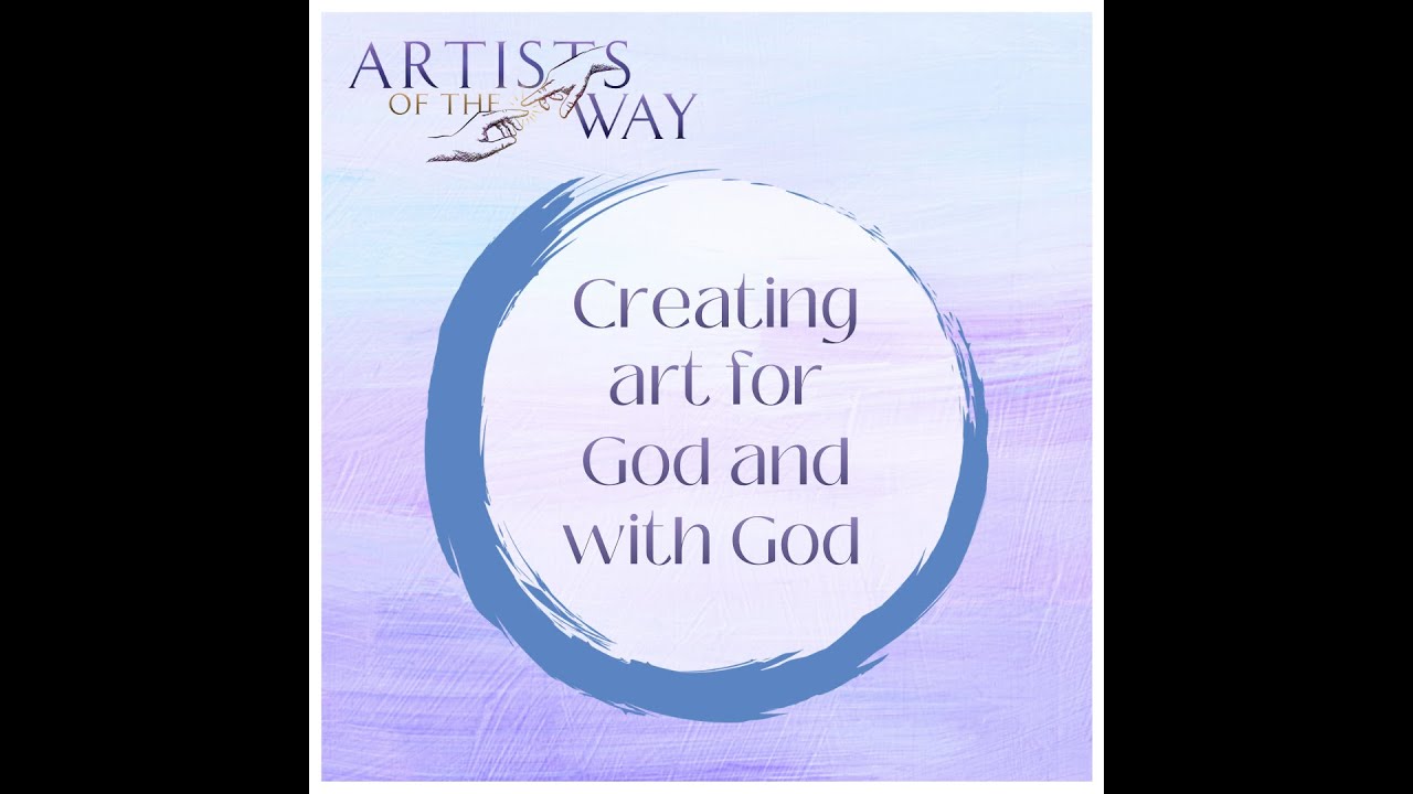 Creating Art For God and With God