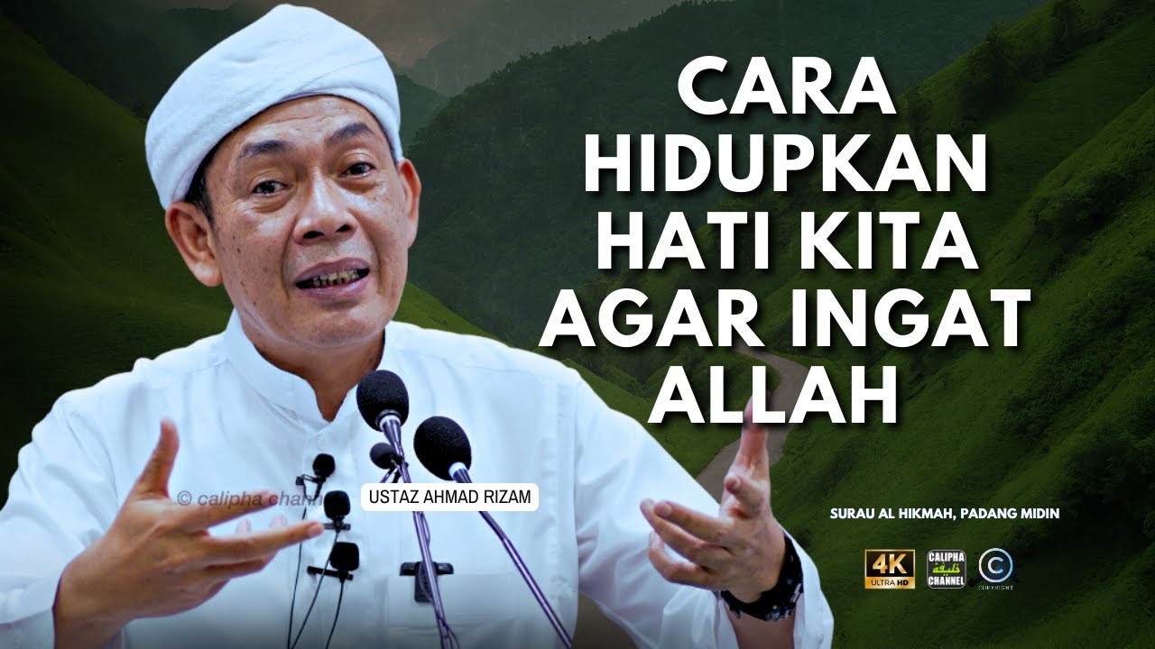 USTAZ AHMAD RIZAM - MACAM MANA NAK HIDUPKAN HATI KITA AGAR INGAT ALLAH