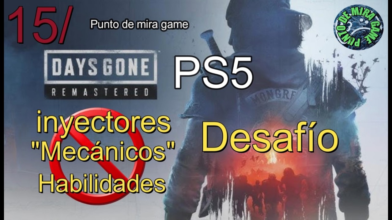 15/ Days Gone. Desafío. Sin mejoras. Remasterizado. PS5. Sin morir.