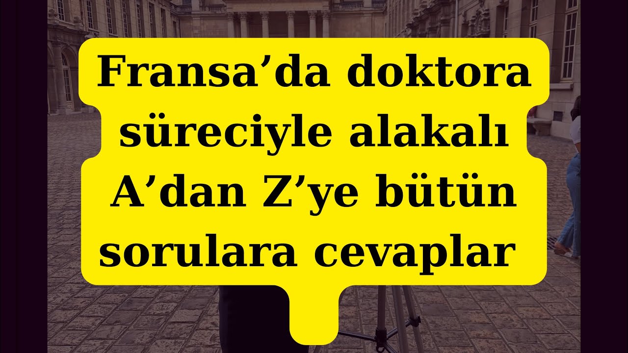 Fransa’da doktora süreciyle ilgili bütün merak edilenler.