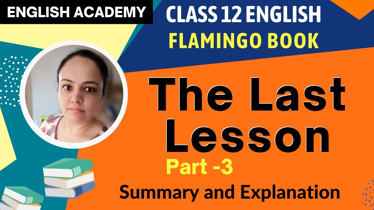 "The Last Lesson" Class 12 part 3 CBSE NCERT English Flamingo book chapter 1 explanation, summary
