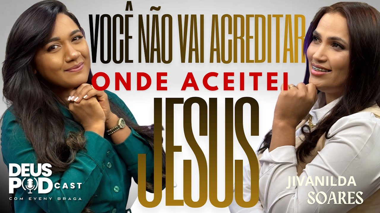 🎙️JIVANILDA SOARES- A graça não escolhe lugar - Deus podcast 💥 
