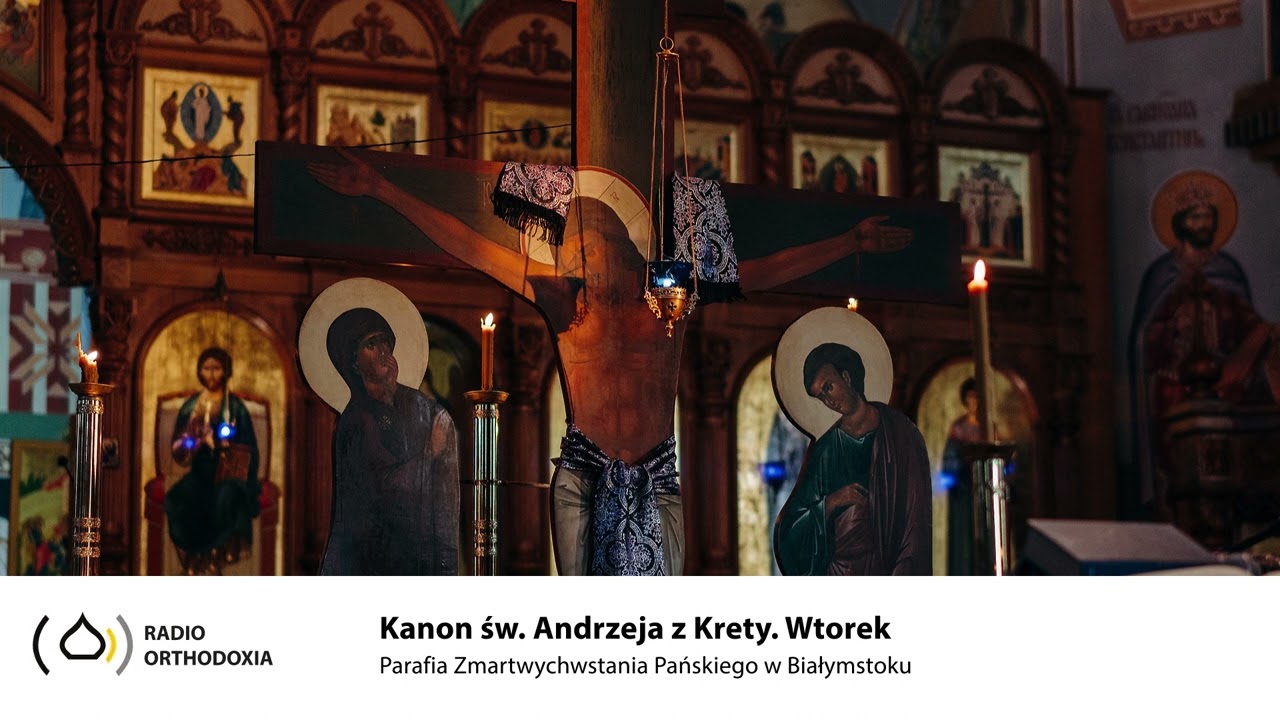 Kanon św. Andrzeja z Krety. Wtorek