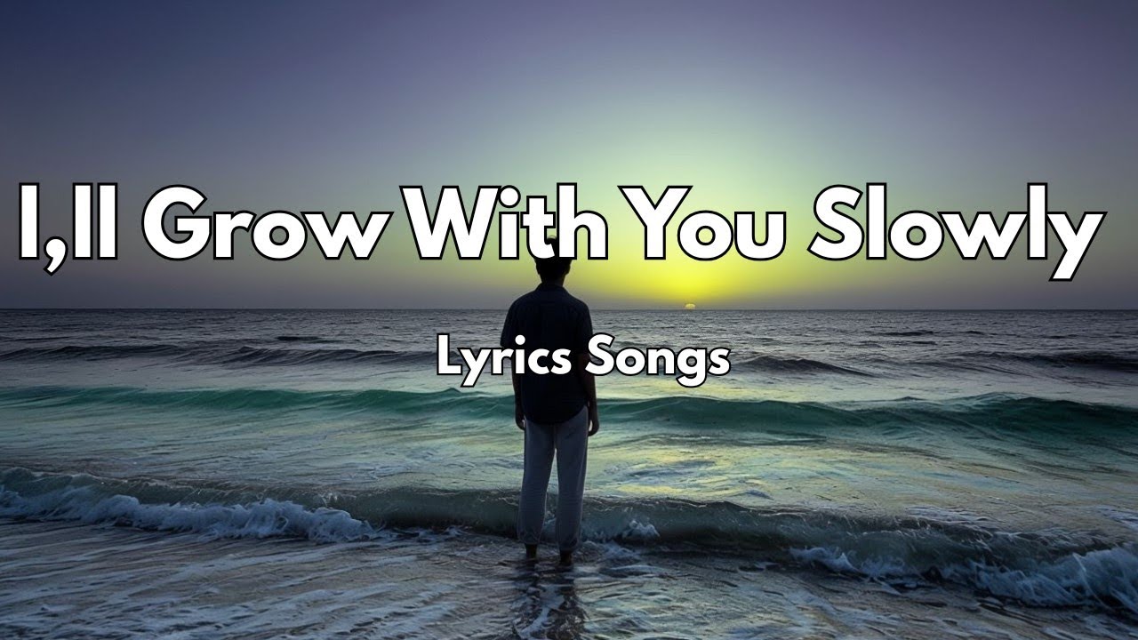 l,ll Grow With You Slowly💋|New Love Romantic  English (Lyrics) Songs 2026