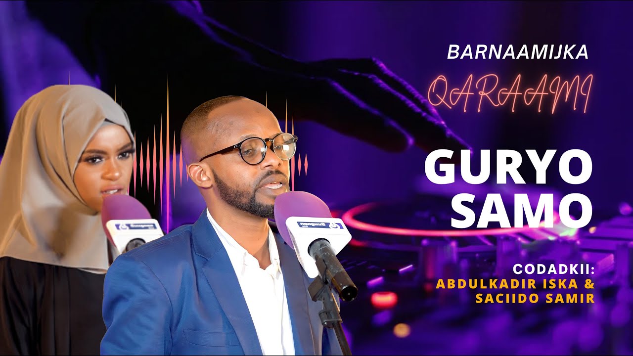 Barnamijka Qaraami - Heestii Guryo Samo - Abdulkadir Iska & Saciido Samir - Suugaan Bile