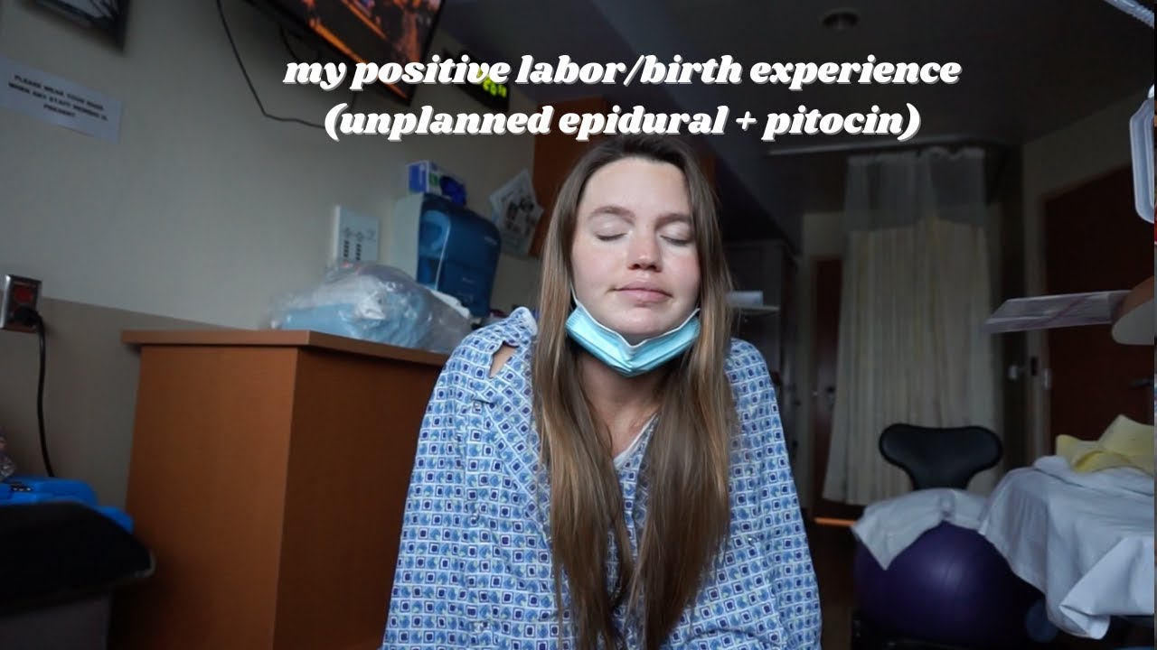 my positive labor/birth experience! (unplanned epidural w/pitocin)
