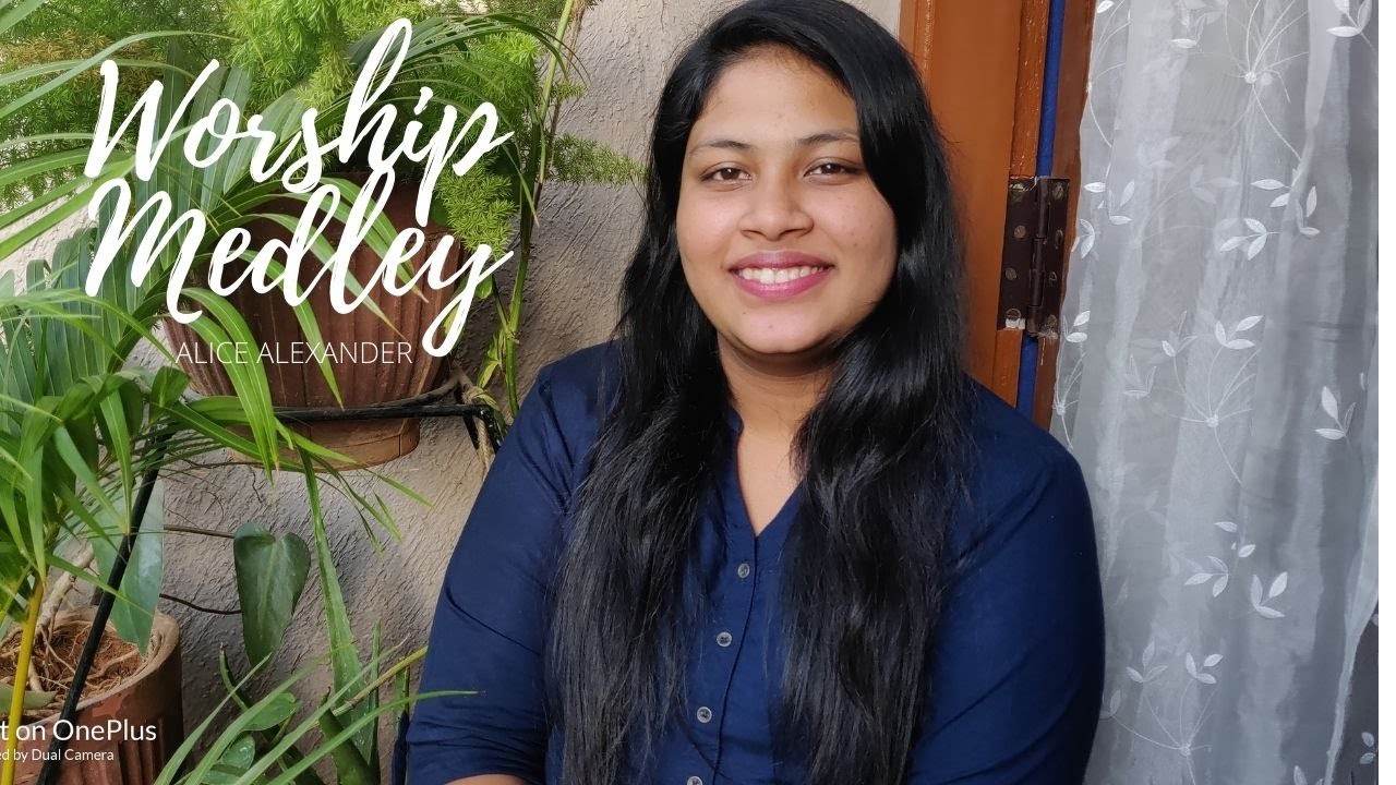 WORSHIP MEDLEY |MASHUP | ALICE ALEXANDER |