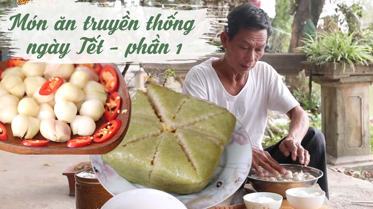 Ông Thọ Hướng Dẫn Làm Món Ăn Đặc Sản Ngày Tết - Phần 1 |Hương Vị Quê Hương