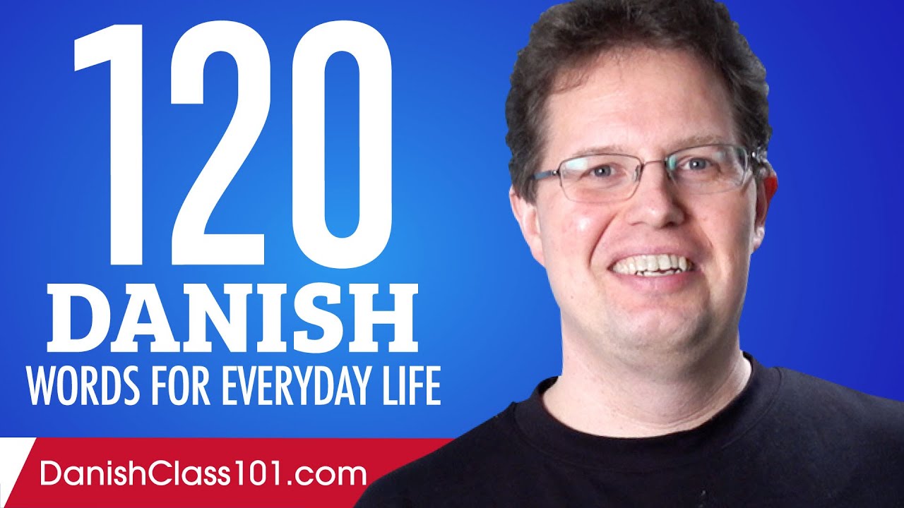 120 Danish Words for Everyday Life - Basic Vocabulary #6