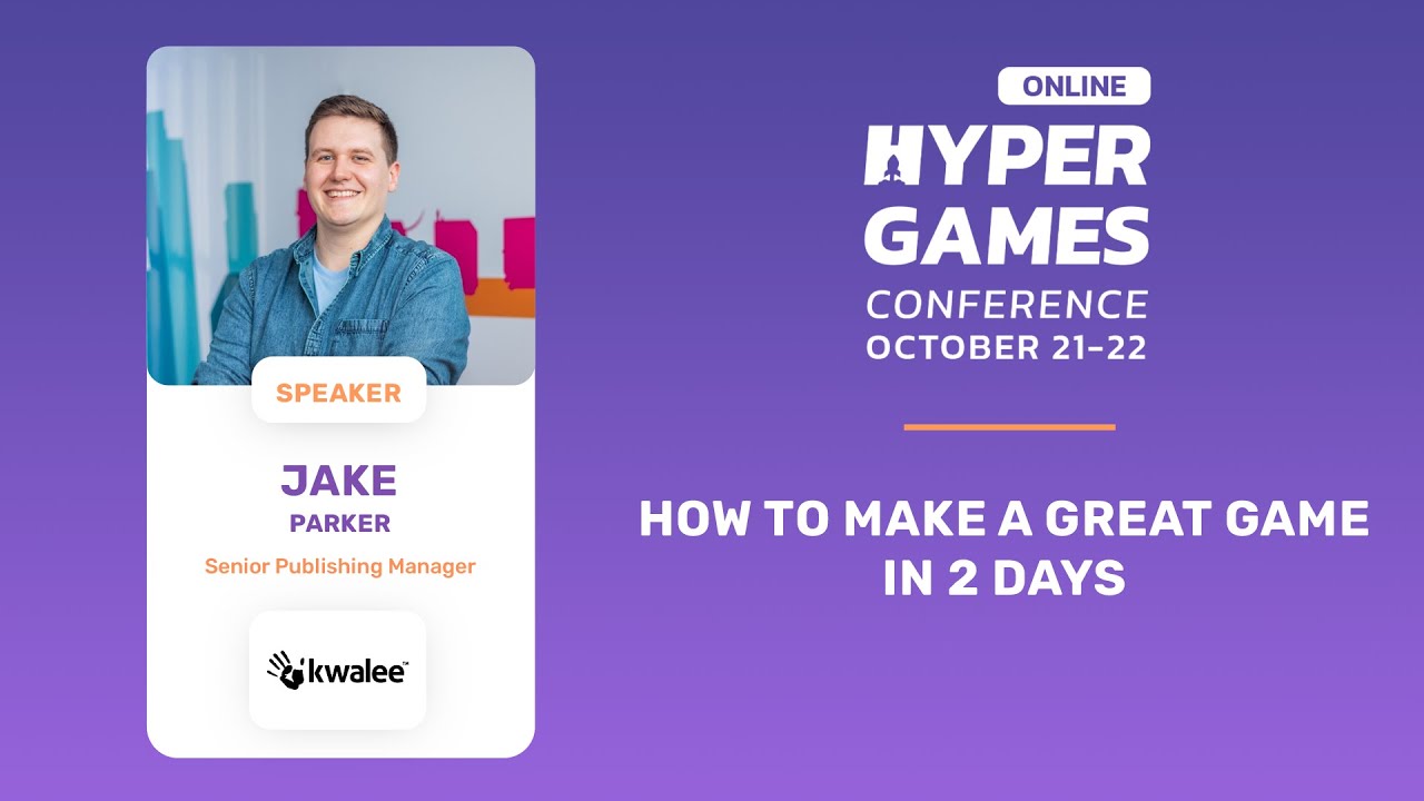 How to Make a Great Game in 2 Days by Jake Parker (Kwalee)