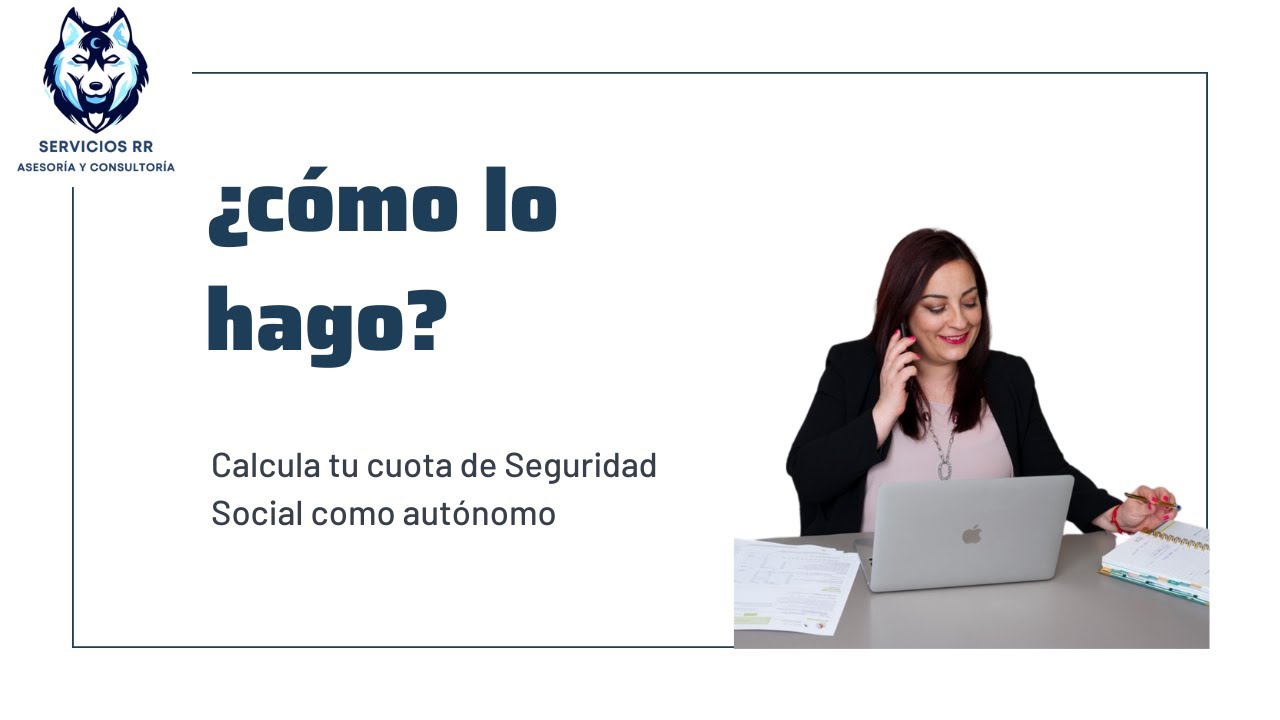 Cómo Funciona la Seguridad Social para Autónomos y Cómo Calcular tu Cuota