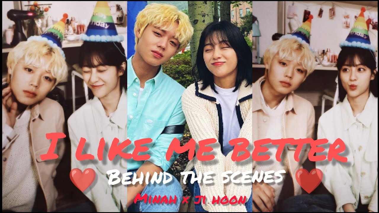 minah × Ji hoon ~ i like me better 😍 behind the scenes [FMV] At a distance spring is green