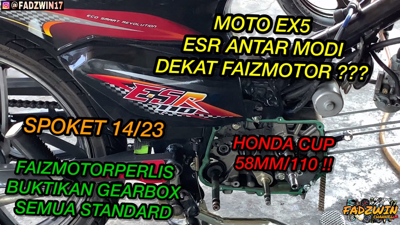 EX5 ESR ANTAR MODI DEKAT FAIZMOTOR ??? FAIZ BUKTIKAN SPOKET 14/23 GEARBOX STANDARD ,HONDA CUP 58MM