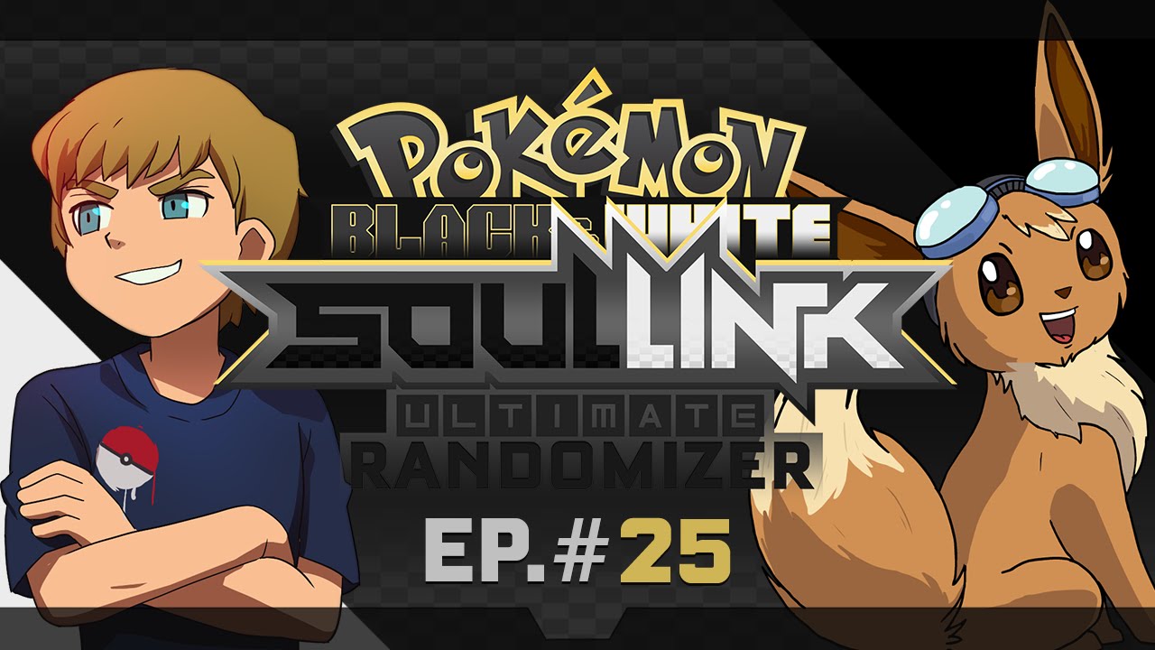 Pokémon Black & White Ultimate Randomizer Soul Link w/HDvee & PokeMEN - Ep 25 'An AMAZING Finale!'