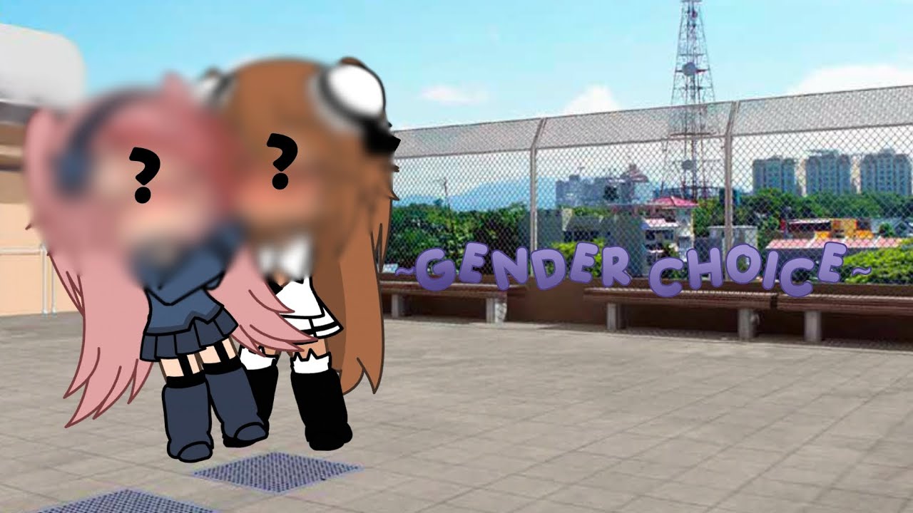 •~Gender choice story~• ||NOT ORIGINAL|| 