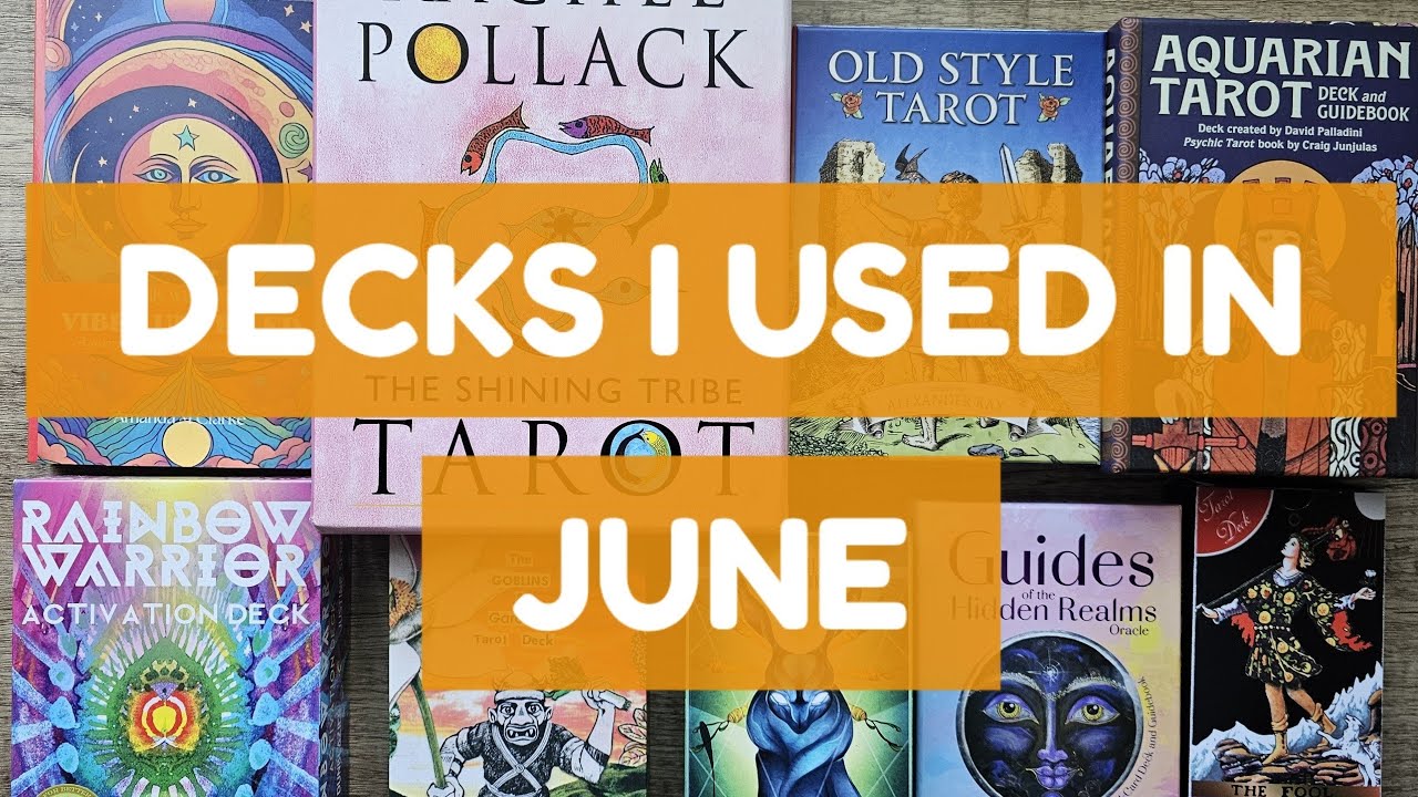 TAROT & ORACLE DECKS I USED IN JUNE