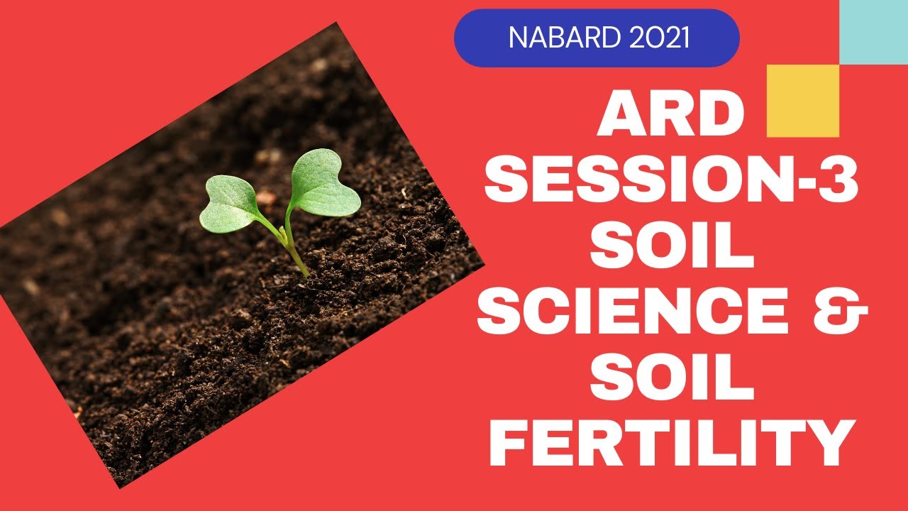 NABARD Soil science and Soil Fertility (ARD -Session-3)