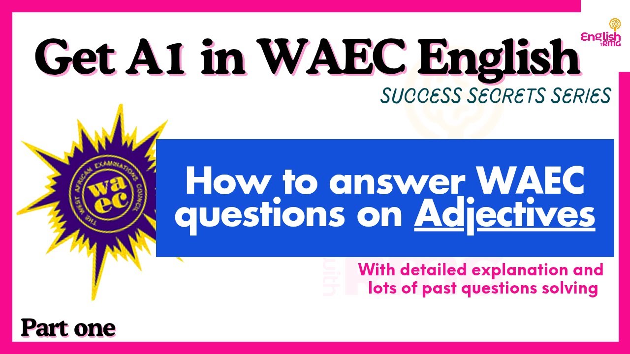 Adjectives Mastery: How to answer WAEC questions with ease || Part one