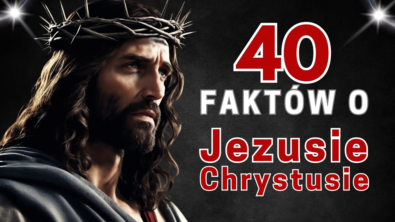 40 fakt&oacute;w o Jezusie, kt&oacute;rych większość ludzi nie zna!