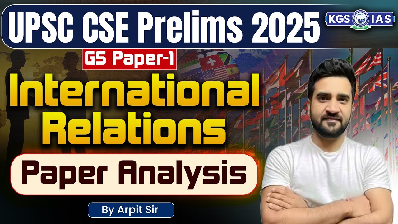 UPSC Prelims 2025 || Paper Analysis || International Relations || By Arpit Sir | KGS IAS English