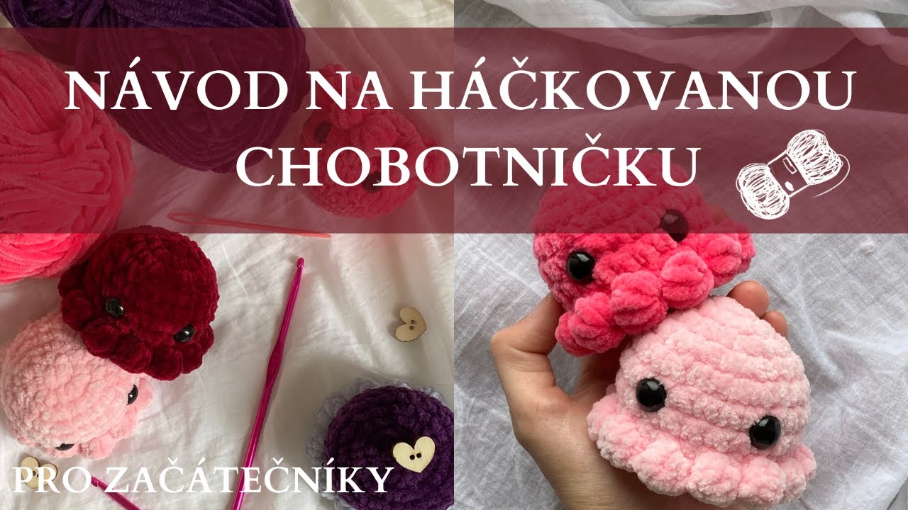 NÁVOD NA HÁČKOVANOU CHOBOTNIČKU /Clarusart