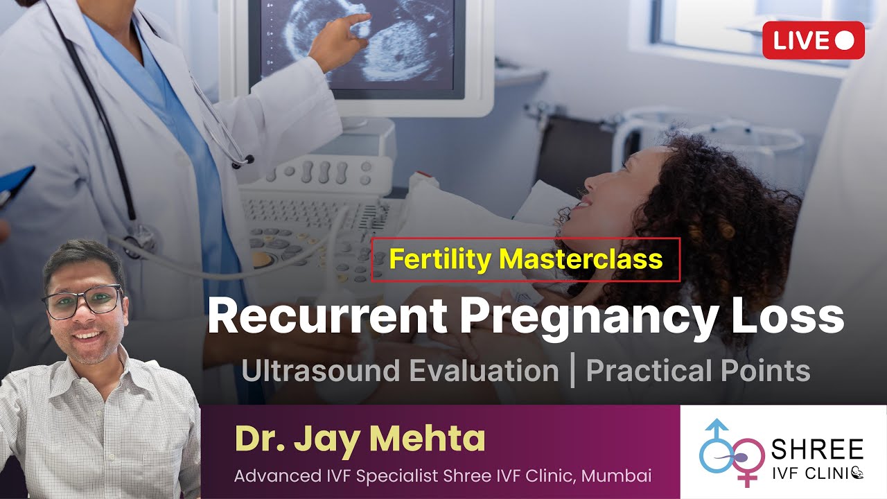 Fertility Masterclass 49- Recurrent Pregnancy Loss- Ultrasound Evaluation | Practical Points