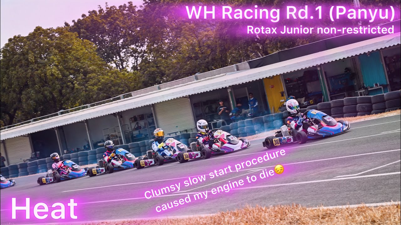 WH Racing Rd.1|Panyu Rotax|Heat
