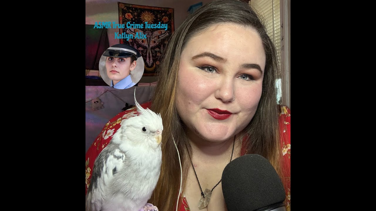 ASMR True Crime Tuesday:  Katlyn Alix