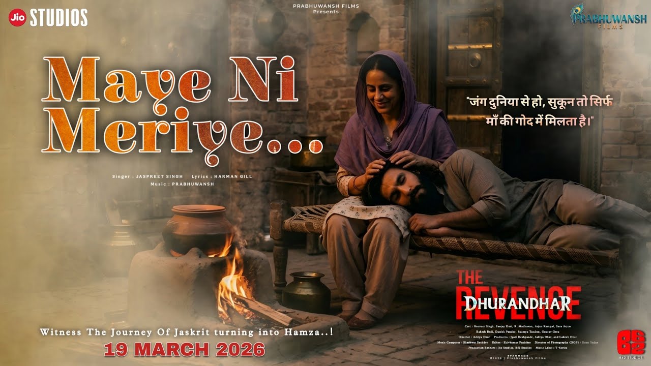 MAYE NI MERIYE Song | Dhurandhar The Revenge | Ranveer Singh | Aditya Dhar | 19 March 2026