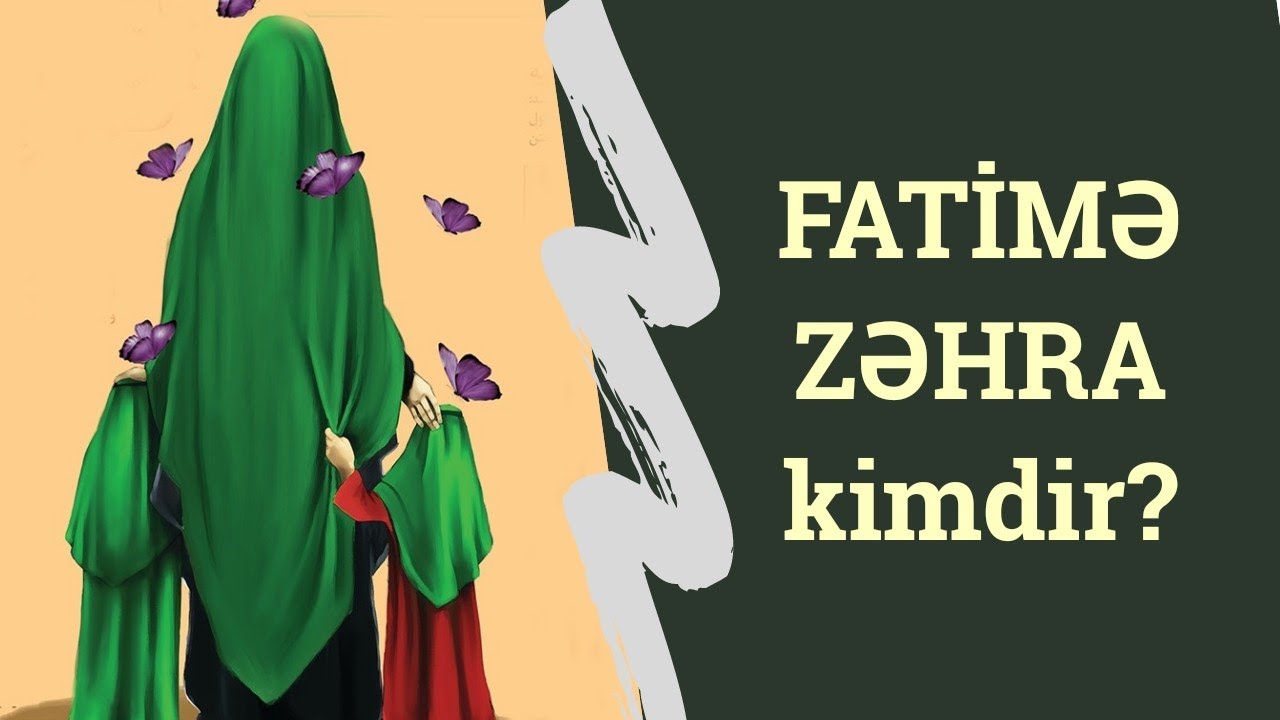 Peyğəmbərin qızı Fatimə xanımın kədərli həyatı