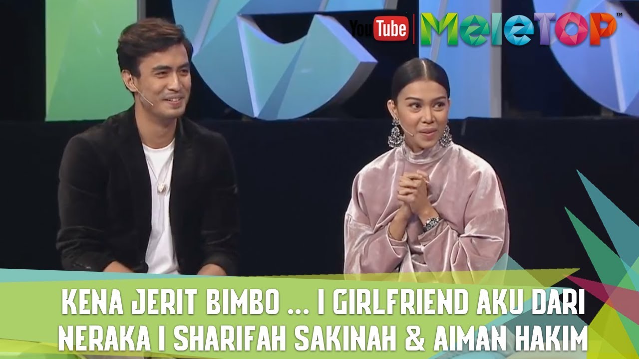 Kena Jerit Bimbo ... I Girlfriend Aku dari Neraka I Sharifah Sakinah & Aiman Hakim