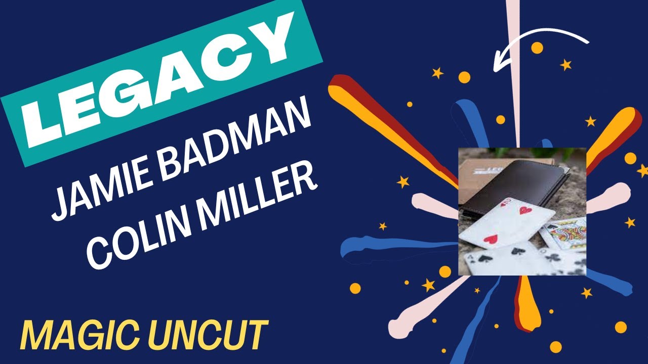Legacy by Jamie Badman and Colin Miller - Magic Uncut #magic