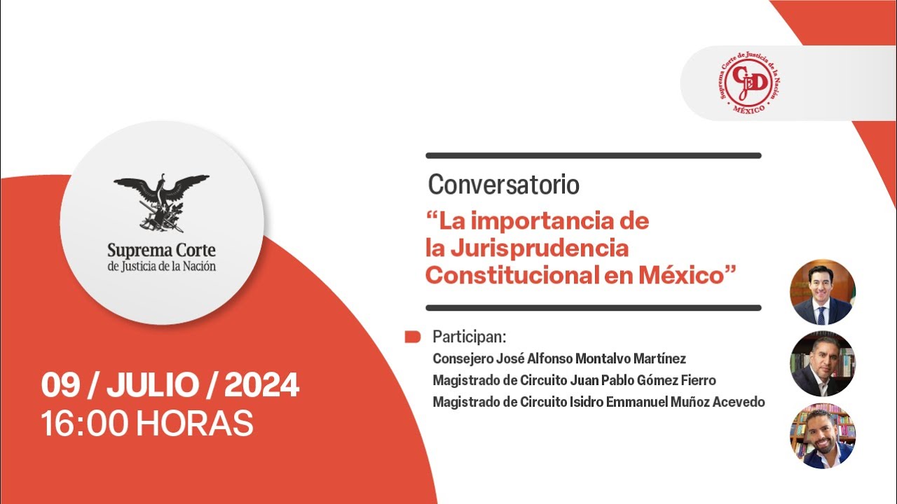 🔴 Conversatorio: "La importancia de la Jurisprudencia Constitucional en México"