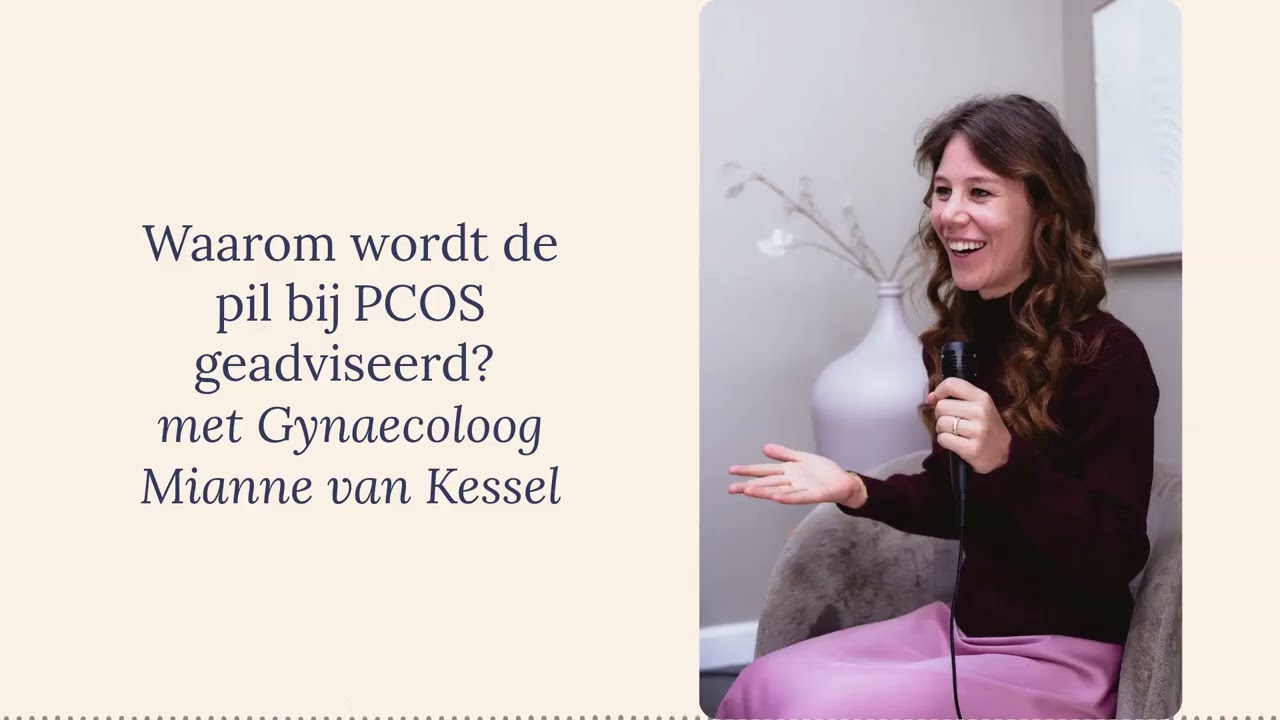 Waarom wordt de pil bij PCOS geadviseerd  met Gynaecoloog Mianne van Kessel