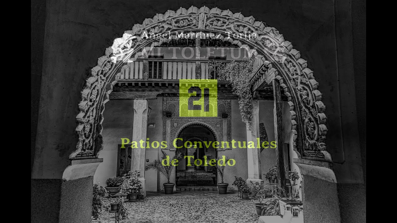 21- Patios Conventuales de Toledo