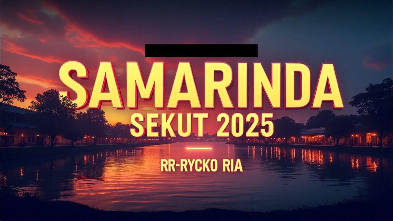 RR - RYCKO RIA - SAMARINDA SEKUT 2025