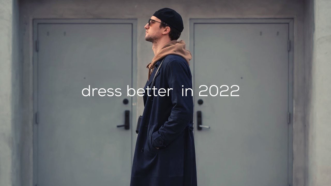 10 Ways to Look Better in 2022 | Men’s Fashion